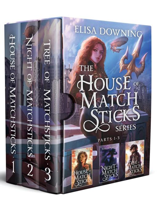 Title details for House of Matchsticks, Parts 1-3 Collection by Elisa Downing - Available